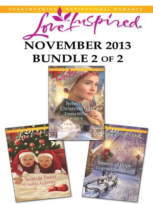cover image of Love Inspired November 2013 - Bundle 2 of 2: Rebecca's Christmas Gift\Yuletide Twins\Season of Hope